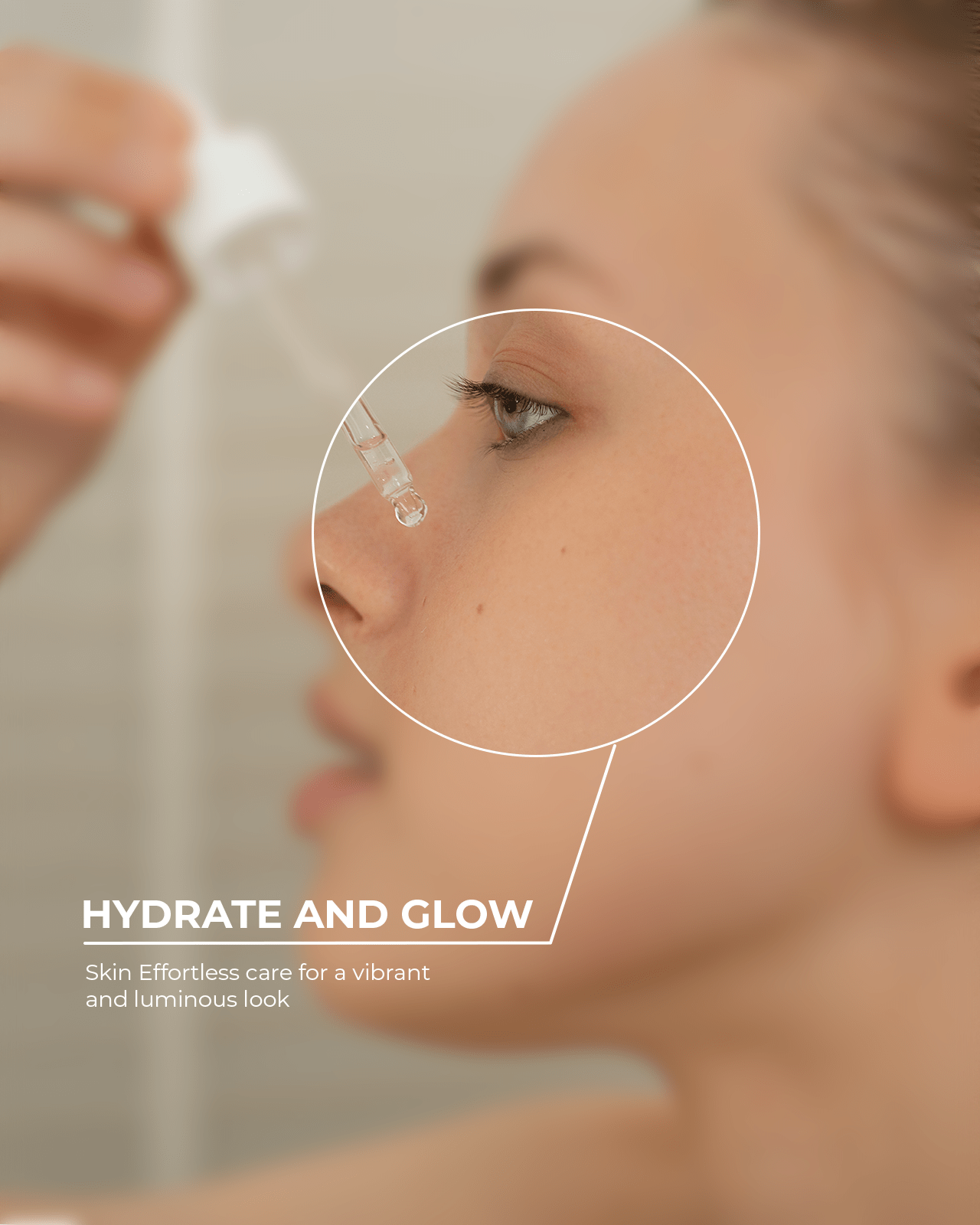 A person applies a serum to their cheek with a dropper, with text "HYDRATE AND GLOW" emphasizing effortless care for a vibrant and luminous look.