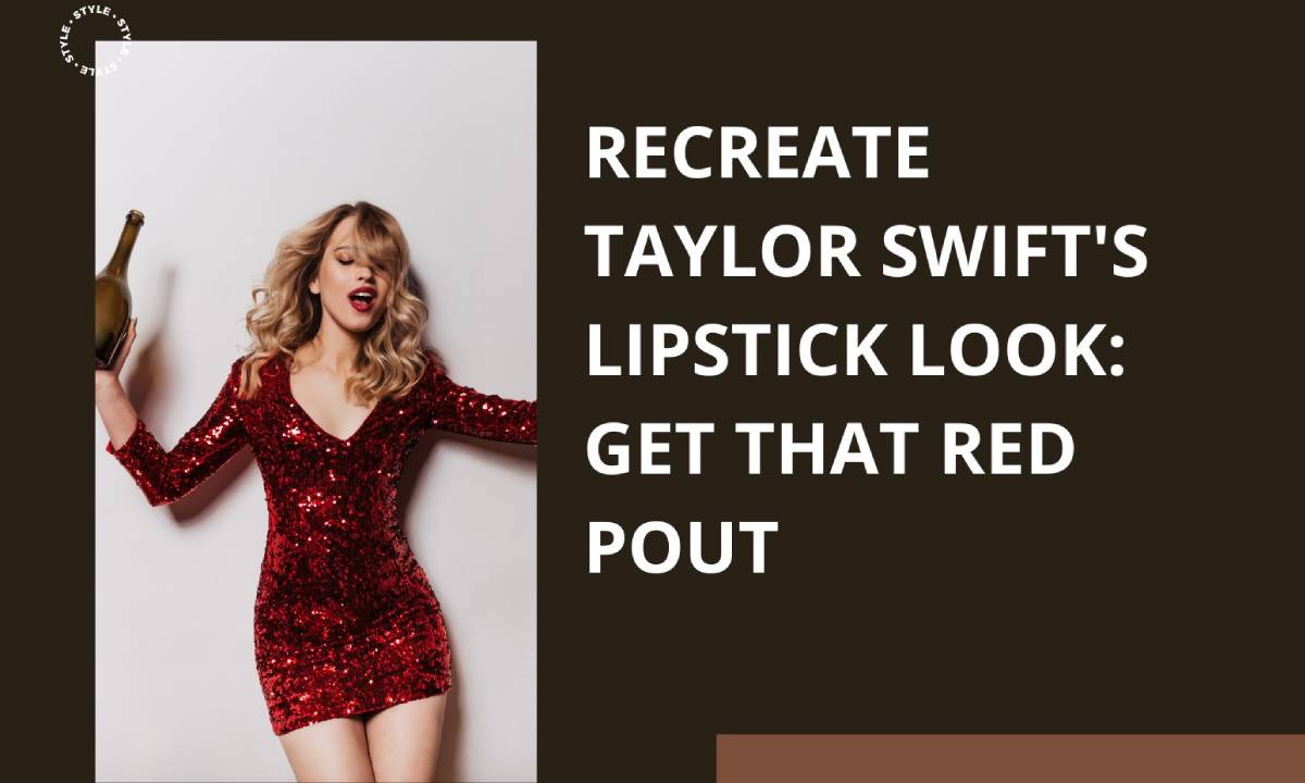 Recreate Taylor Swift's Lipstick Look: Get That Red Pout